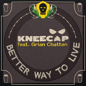 KNEECAP - Better Way To Live (ft. Grian Chatten)