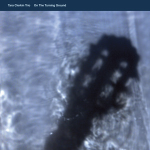Tara Clerkin Trio – Marble Walls Tara Clerkin Trio - Marble Walls
