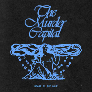 The Murder Capital - Heart In The Hole