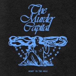 The Murder Capital – Heart In The Hole The Murder Capital - Heart In The Hole