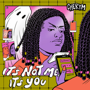 Cherym - It's Not Me It's You