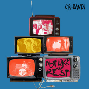 GIRLBAND! – Not Like The Rest GIRLBAND! - Not Like The Rest
