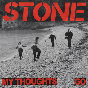 STONE – My Thoughts Go STONE - My Thoughts Go