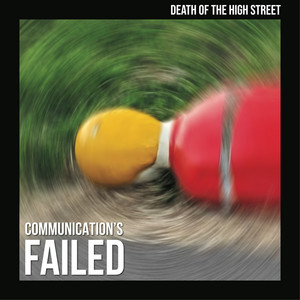 Death of The High Street – Communication’s Failed Death of The High Street - Communication's Failed