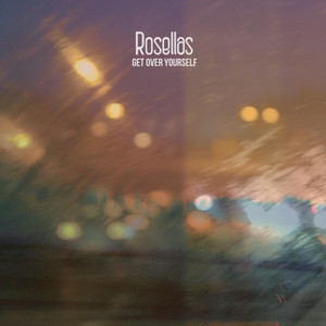 Rosellas - Get Over Yourself