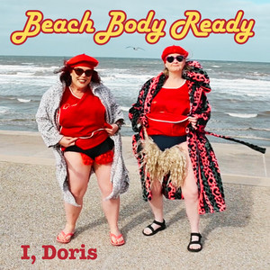 I, Doris – Beach Body Ready I, Doris - Beach Body Ready