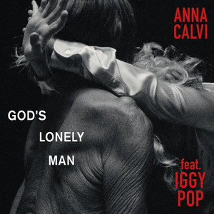 Anna Calvi - God's Lonely Man (ft. Iggy Pop)