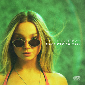 Dead Pony - Eat My Dust!