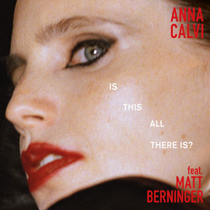 Anna Calvi - Is This All There Is? (ft. Matt Berninger)