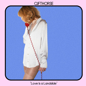 GIFTHORSE - Love Is a Landslide