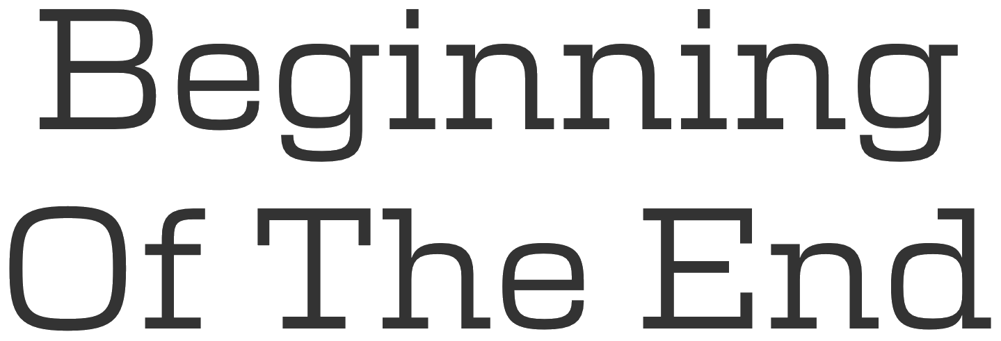 Beginning Of the End