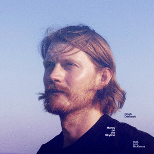Noah Derksen - Mercy on the Skyline (ft. Lori McKenna)