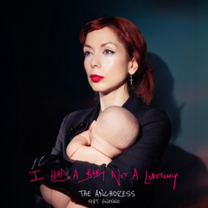 The Anchoress - I Had A Baby Not A Lobotomy (ft. Gwenno)