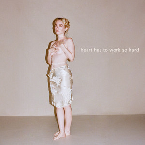 Blondshell – Heart Has To Work So Hard Blondshell - Heart Has To Work So Hard