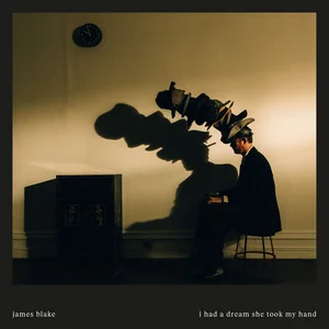 James Blake – I Had a Dream She Took My Hand James Blake - I Had a Dream She Took My Hand