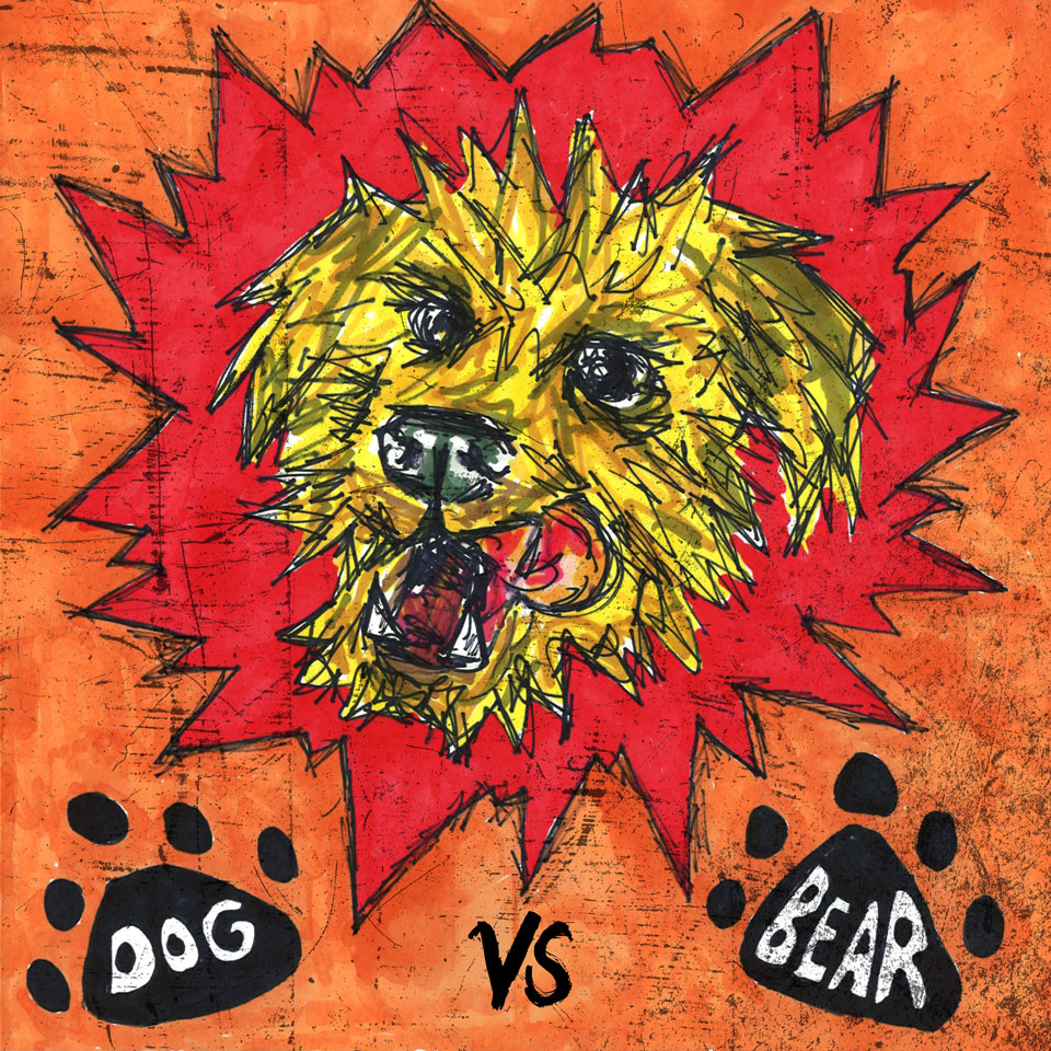 Jodie Langford / Dog vs Bear – artwork Jodie Langford / Dog vs Bear - artwork