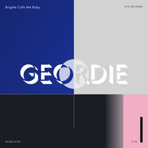Brigitte Calls Me Baby – Geordie Brigitte Calls Me Baby - Geordie