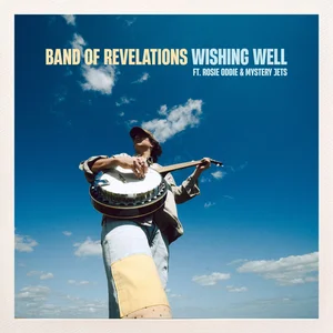 Band Of Revelations – Wishing Well (ft. Rosie Oddie, Mystery Jets) Band Of Revelations - Wishing Well (ft. Rosie Oddie, Mystery Jets)