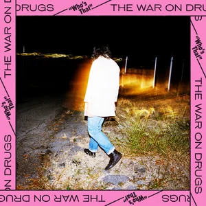 The War On Drugs – Who’s That The War On Drugs - Who's That